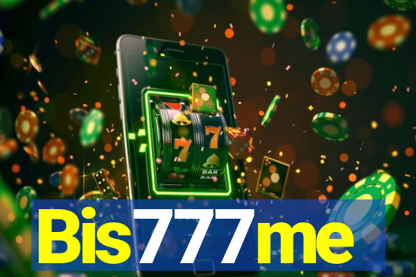 Bis777me