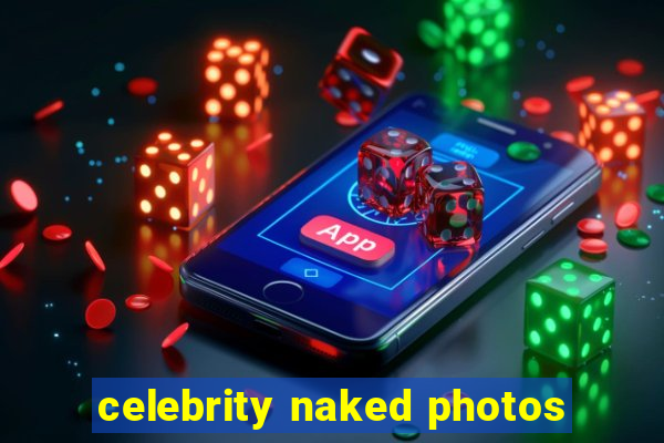 celebrity naked photos