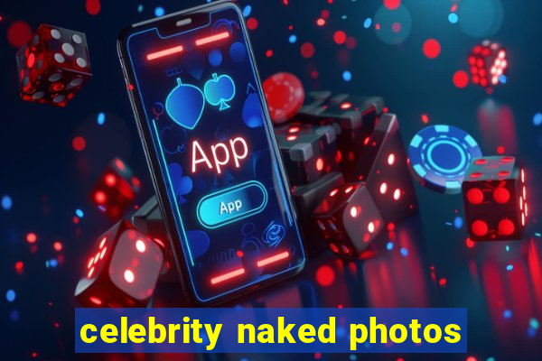 celebrity naked photos