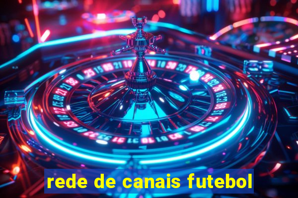 rede de canais futebol