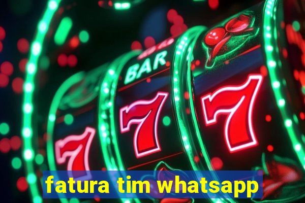 fatura tim whatsapp