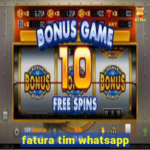 fatura tim whatsapp