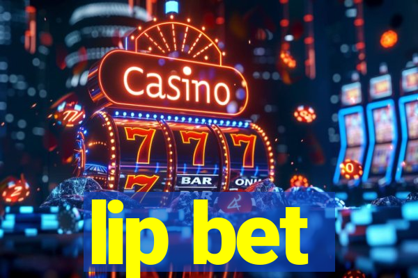 lip bet