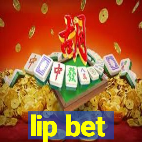 lip bet