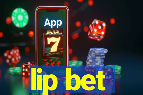 lip bet