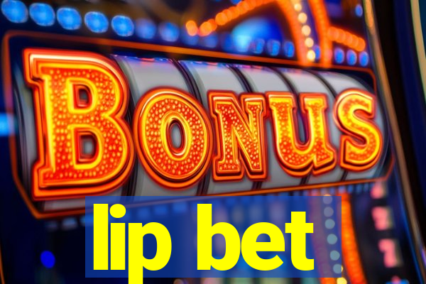 lip bet