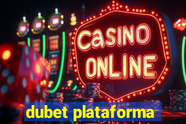 dubet plataforma