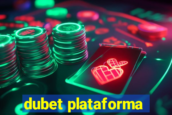 dubet plataforma