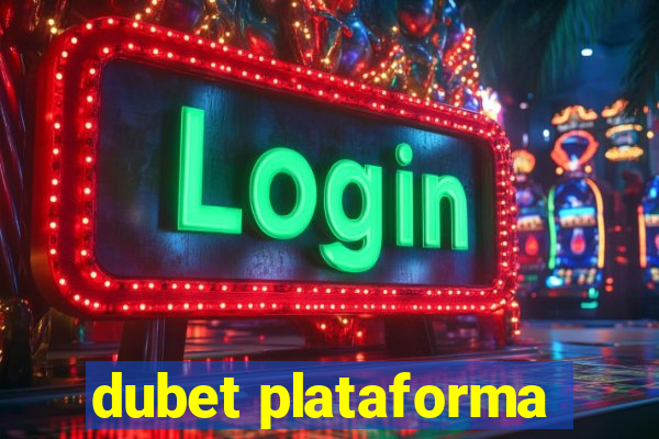 dubet plataforma