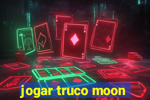 jogar truco moon