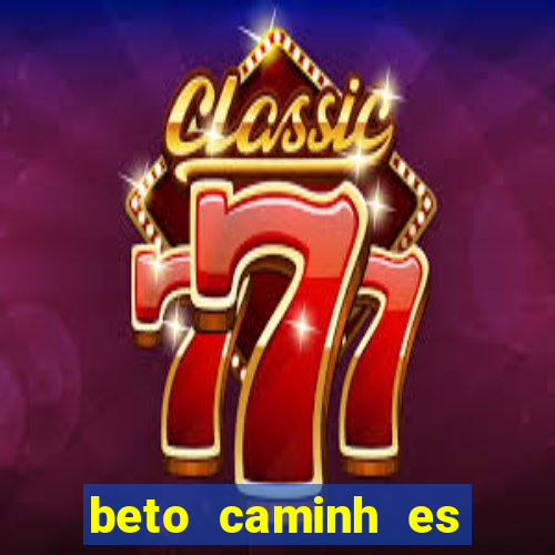 beto caminh es lajeado rs