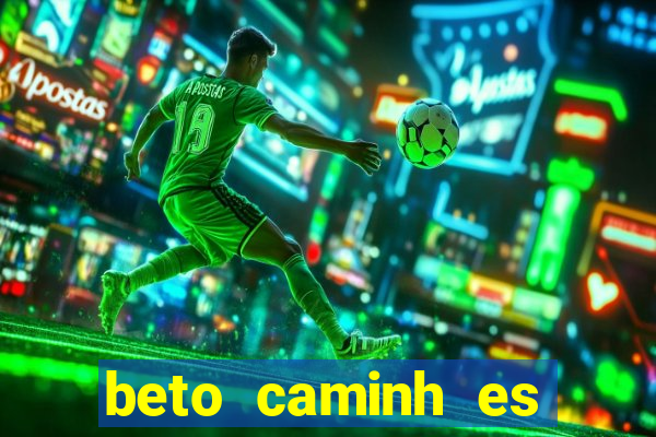 beto caminh es lajeado rs