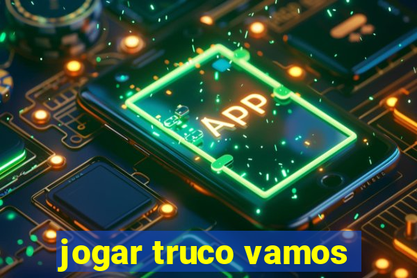 jogar truco vamos