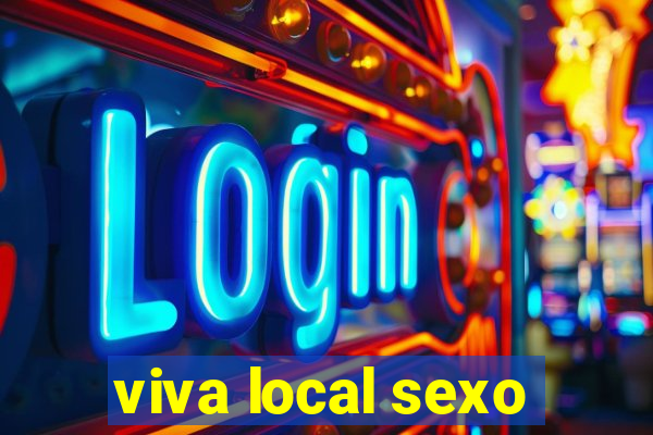 viva local sexo