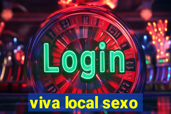 viva local sexo