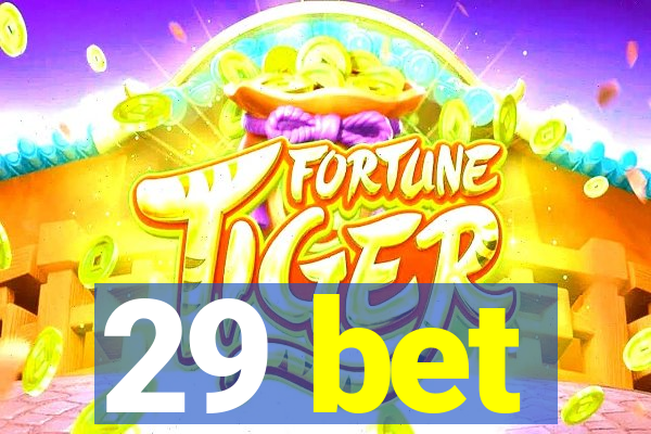 29 bet