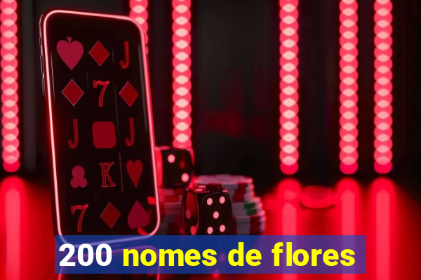 200 nomes de flores