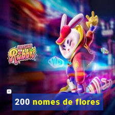 200 nomes de flores