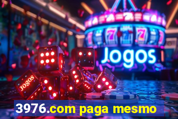 3976.com paga mesmo