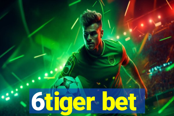 6tiger bet