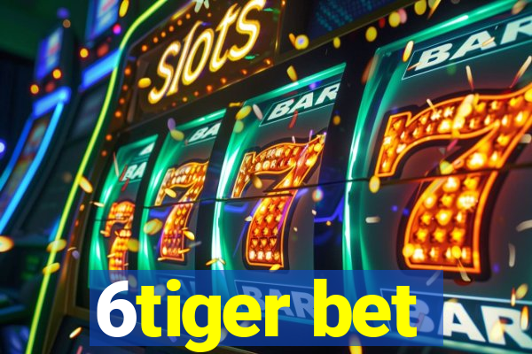 6tiger bet