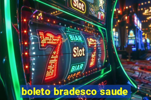 boleto bradesco saude