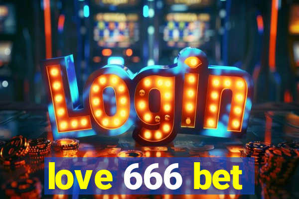 love 666 bet