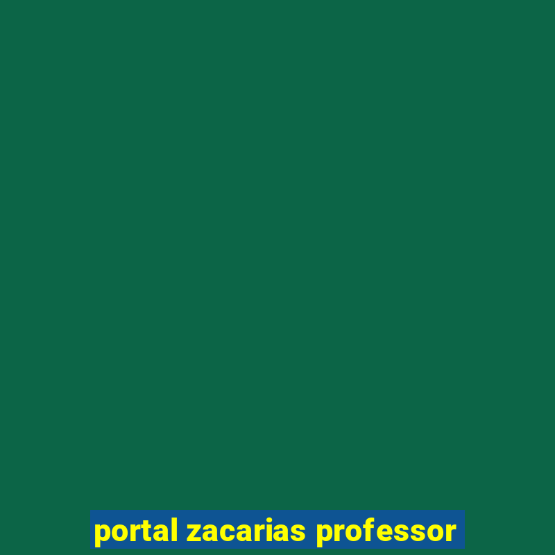 portal zacarias professor