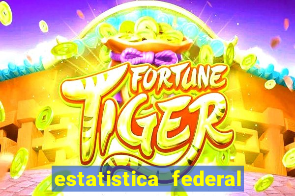 estatistica federal jogo do bicho