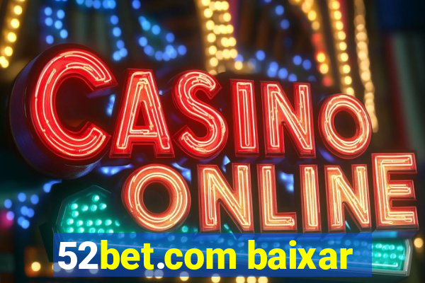 52bet.com baixar