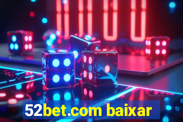 52bet.com baixar