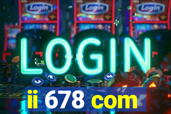 ii 678 com