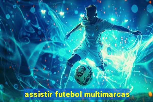 assistir futebol multimarcas