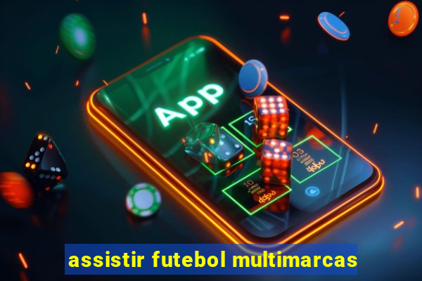 assistir futebol multimarcas