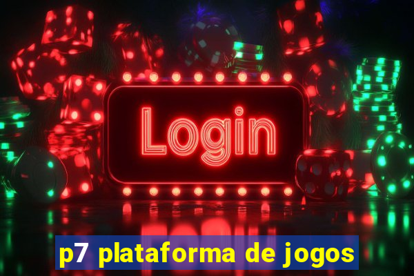 p7 plataforma de jogos