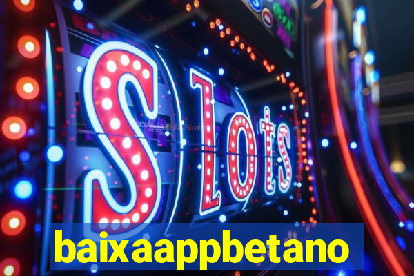 baixaappbetano