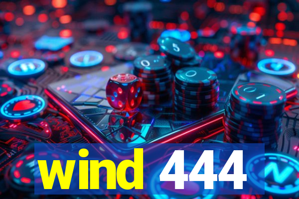 wind 444