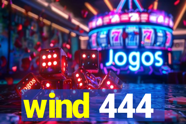 wind 444