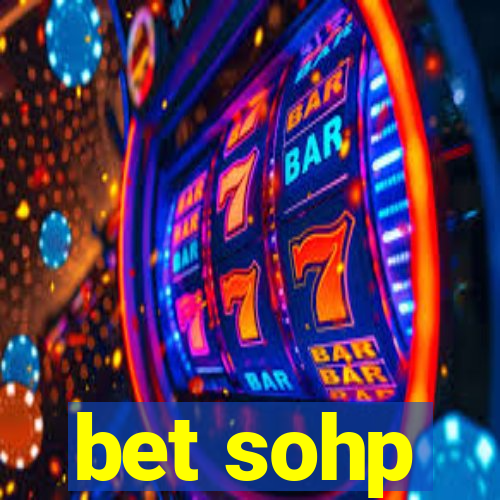 bet sohp