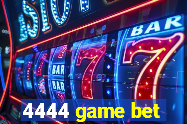 4444 game bet