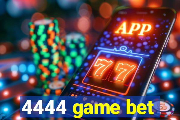 4444 game bet