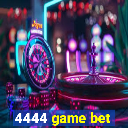 4444 game bet