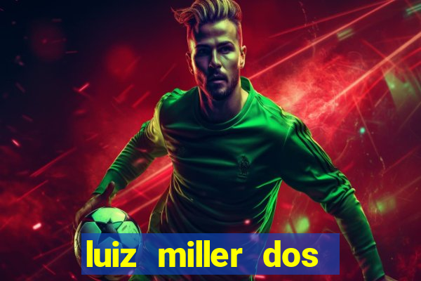 luiz miller dos santos martinho