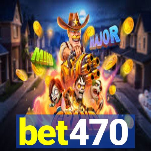 bet470