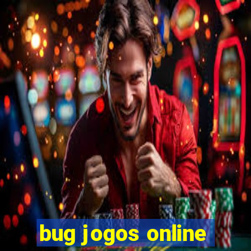 bug jogos online