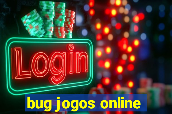 bug jogos online