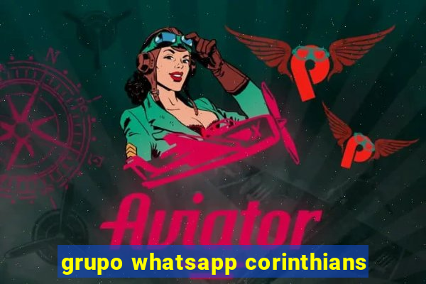 grupo whatsapp corinthians