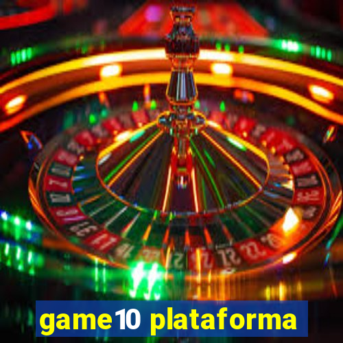 game10 plataforma