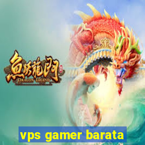 vps gamer barata