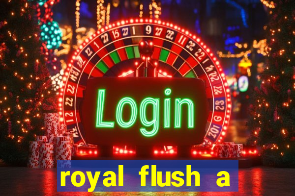 royal flush a maior jogada do poker